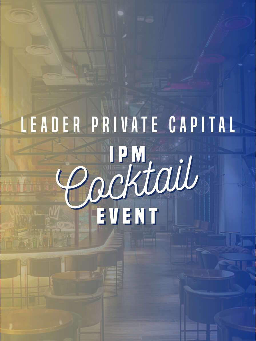 Leader Private Capital IPM Cocktail Event